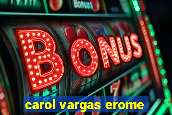 carol vargas erome